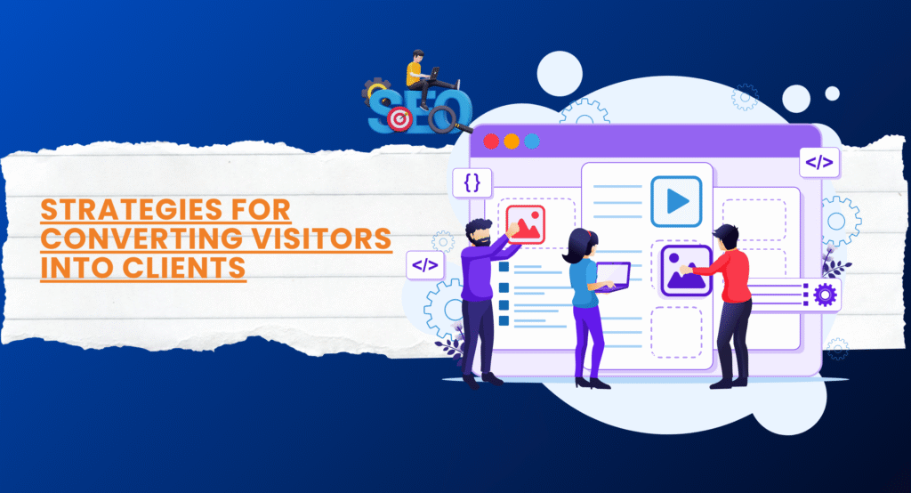 Strategies for Converting Visitors into Clients