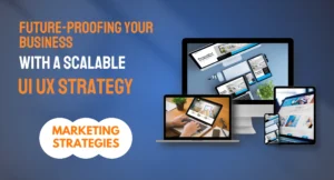 Scalable UI UX Strategy